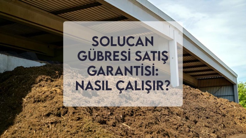 Solucan Gübresi Satış Garantisi: Nasıl Çalışır?